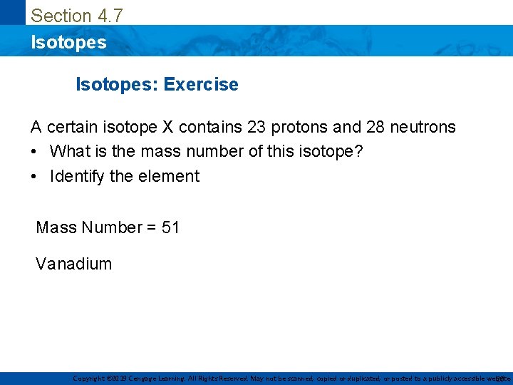 Section 4. 7 Isotopes: Exercise A certain isotope X contains 23 protons and 28