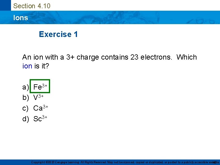 Section 4. 10 Ions Exercise 1 An ion with a 3+ charge contains 23