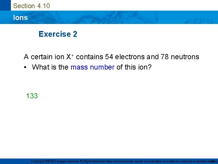 Section 4. 10 Ions Exercise 2 A certain ion X+ contains 54 electrons and