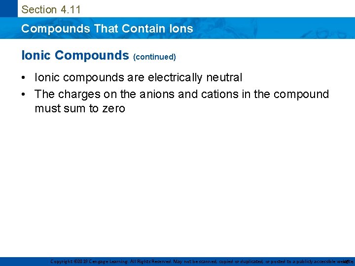 Section 4. 11 Compounds That Contain Ions Ionic Compounds (continued) • Ionic compounds are