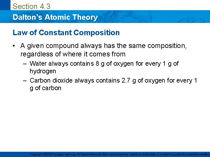 Section 4. 3 Dalton’s Atomic Theory Law of Constant Composition • A given compound