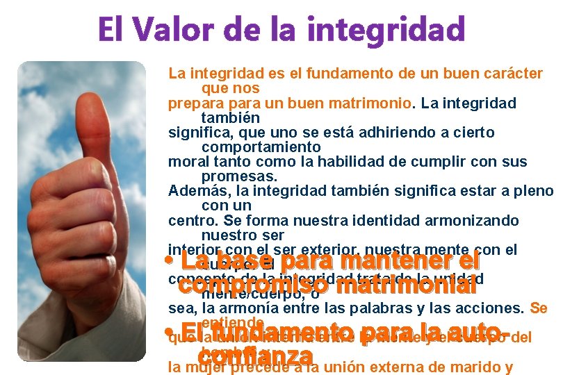 El Valor de la integridad La integridad es el fundamento de un buen carácter