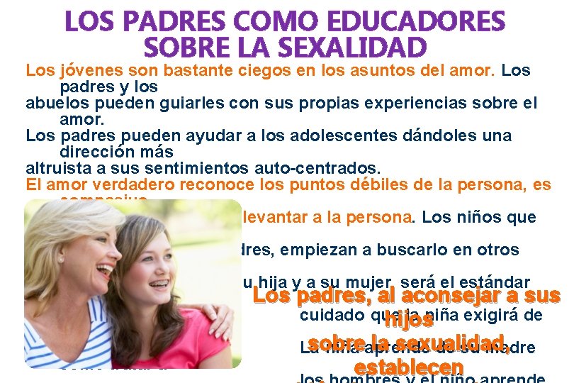 LOS PADRES COMO EDUCADORES SOBRE LA SEXALIDAD Los jóvenes son bastante ciegos en los