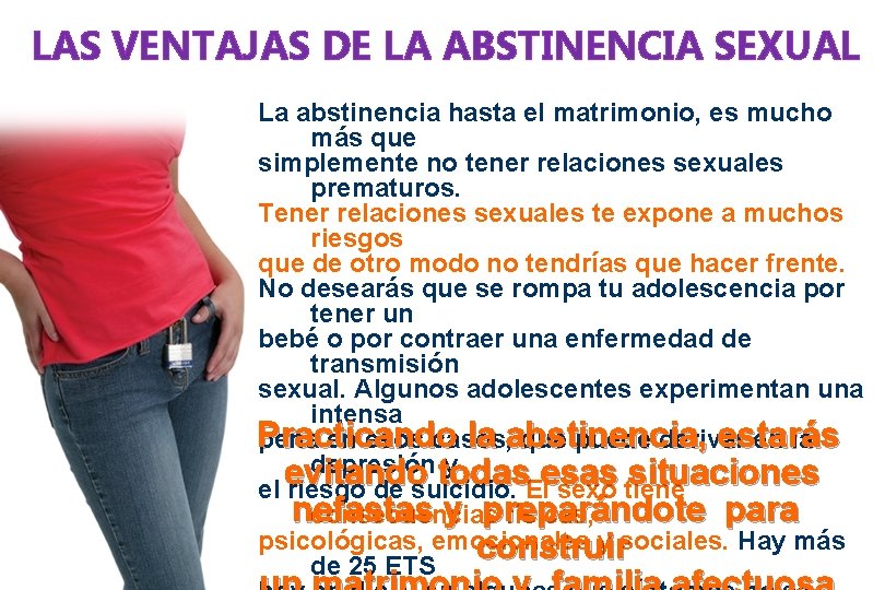 LAS VENTAJAS DE LA ABSTINENCIA SEXUAL La abstinencia hasta el matrimonio, es mucho más