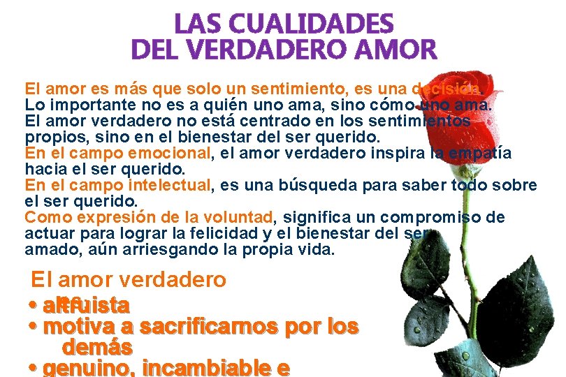 LAS CUALIDADES DEL VERDADERO AMOR El amor es más que solo un sentimiento, es