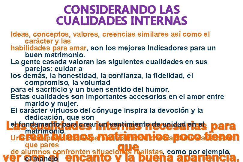 CONSIDERANDO LAS CUALIDADES INTERNAS Ideas, conceptos, valores, creencias similares así como el carácter y