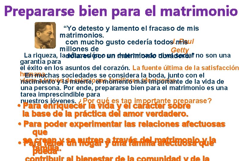 Prepararse bien para el matrimonio “Yo detesto y lamento el fracaso de mis matrimonios.