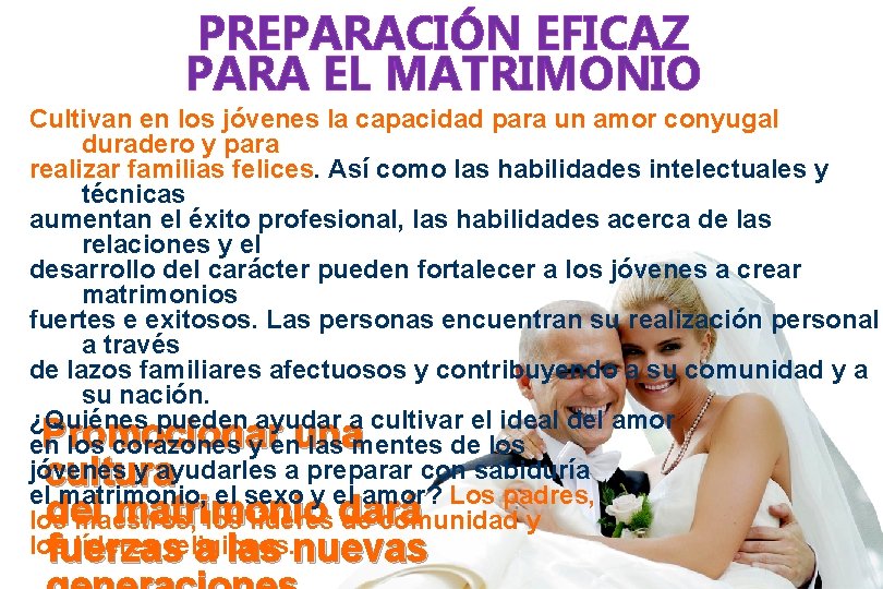 PREPARACIÓN EFICAZ PARA EL MATRIMONIO Cultivan en los jóvenes la capacidad para un amor