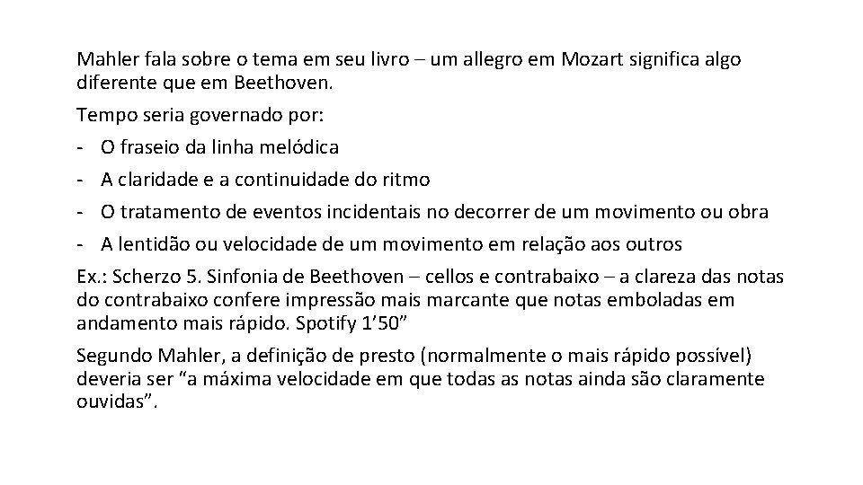 Mahler fala sobre o tema em seu livro – um allegro em Mozart significa