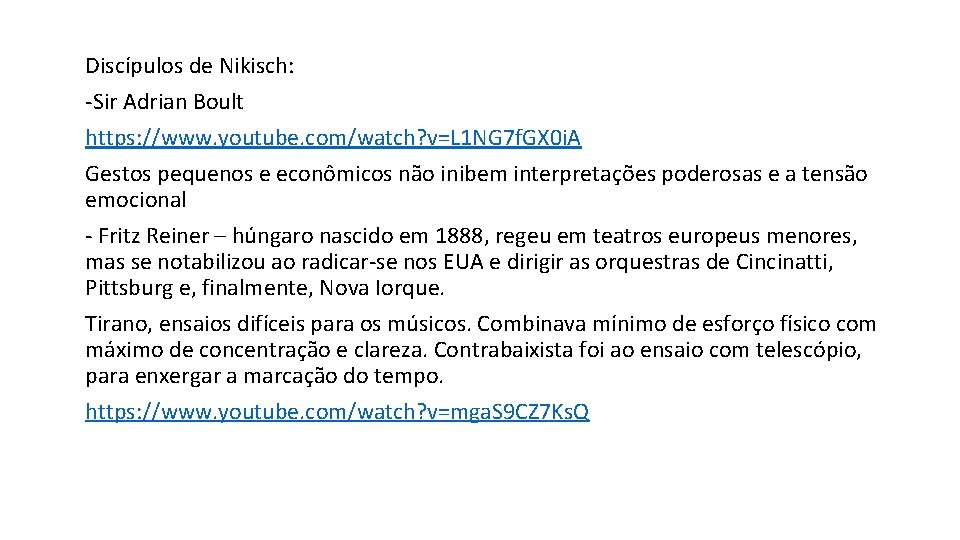 Discípulos de Nikisch: -Sir Adrian Boult https: //www. youtube. com/watch? v=L 1 NG 7