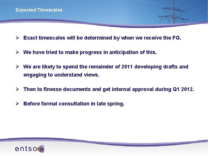Expected Timescales Ø Exact timescales will be determined by when we receive the FG.