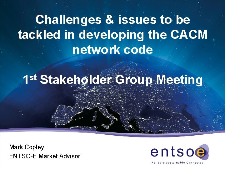 Challenges & issues to be tackled in developing the CACM network code 1 st