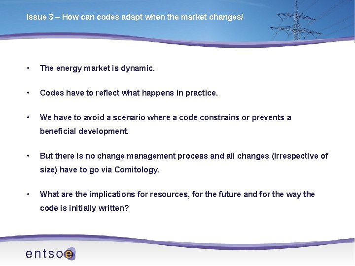 Issue 3 – How can codes adapt when the market changes/ • The energy