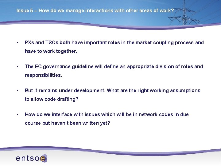 Issue 5 – How do we manage interactions with other areas of work? •