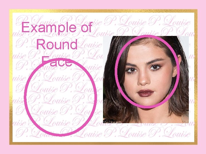 Example of Round Face 