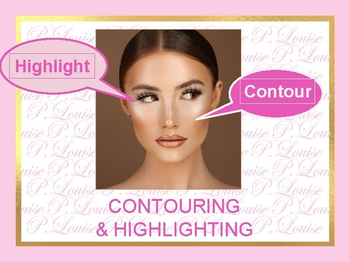 Highlight Contour CONTOURING & HIGHLIGHTING 