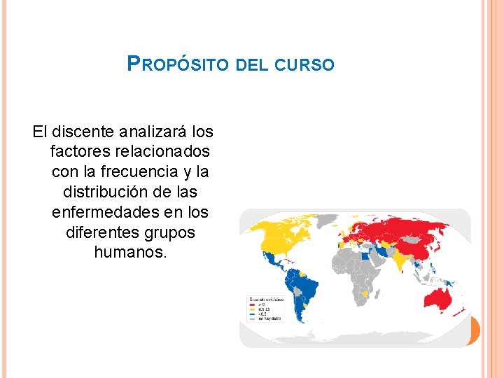 PROPÓSITO DEL CURSO El discente analizará los factores relacionados con la frecuencia y la