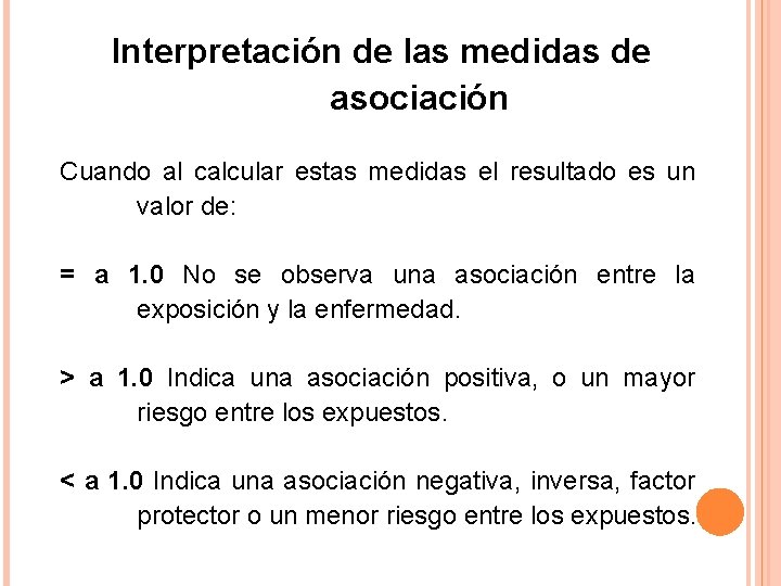 Interpretación de las medidas de Medidas de Asociación Relativa o de Efecto asociación Cuando