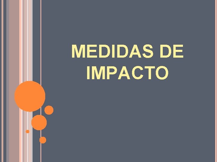 MEDIDAS DE IMPACTO 