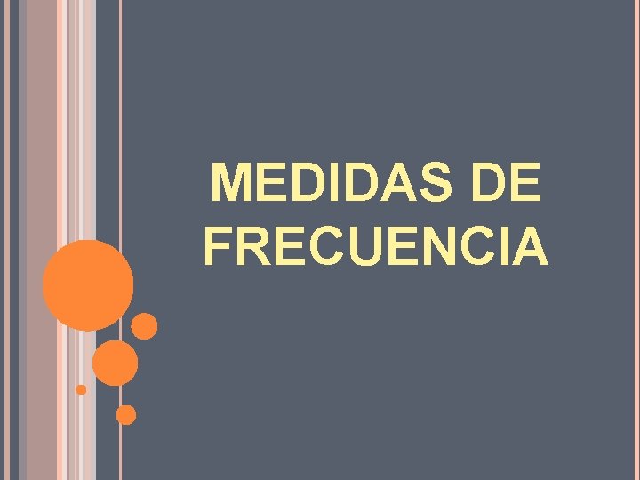 MEDIDAS DE FRECUENCIA 