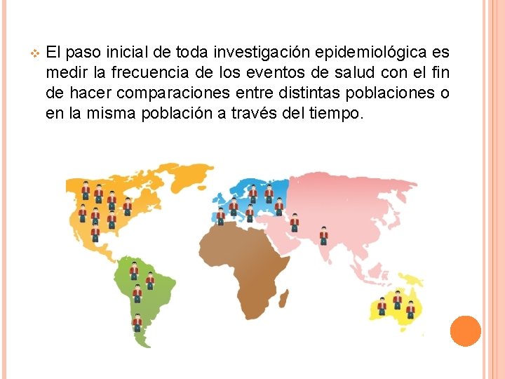 v El paso inicial de toda investigación epidemiológica es medir la frecuencia de los