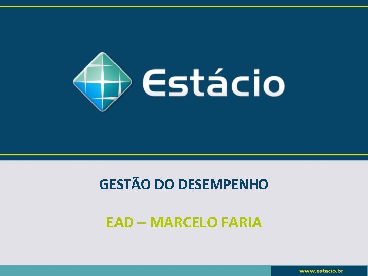 GESTÃO DO DESEMPENHO EAD – MARCELO FARIA 