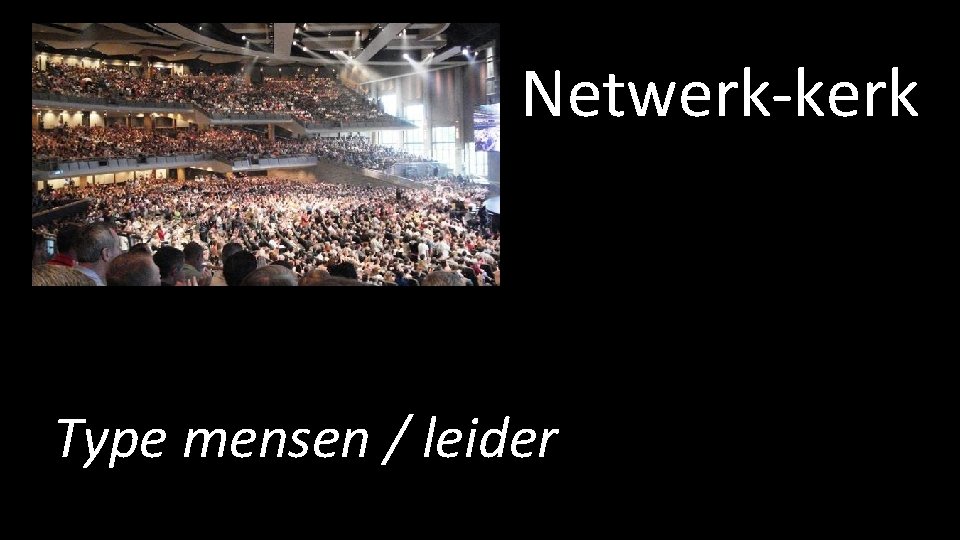 Netwerk-kerk Type mensen / leider 