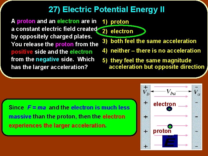 27) Electric Potential Energy II A proton and an electron are in a constant