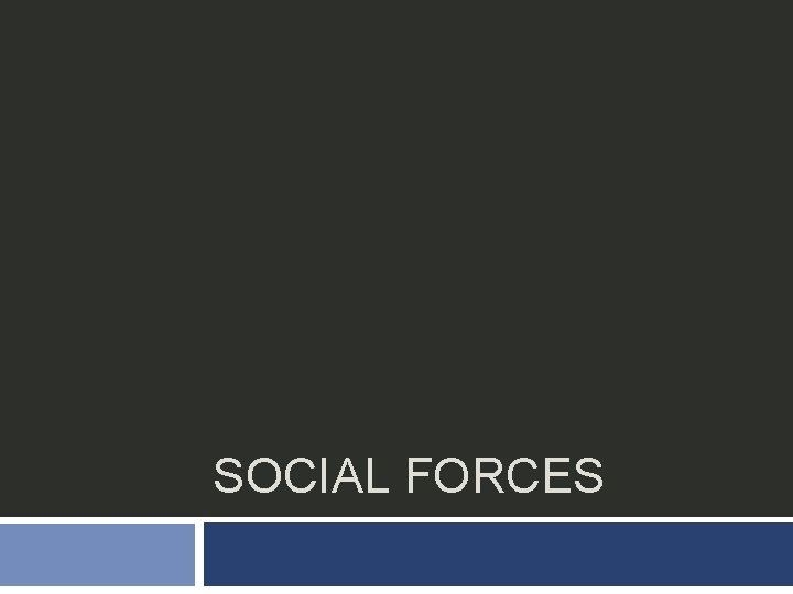 SOCIAL FORCES 