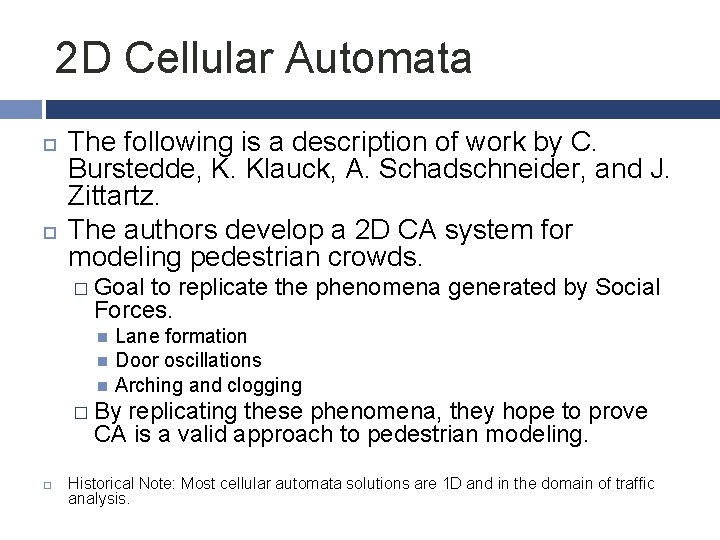 2 D Cellular Automata The following is a description of work by C. Burstedde,