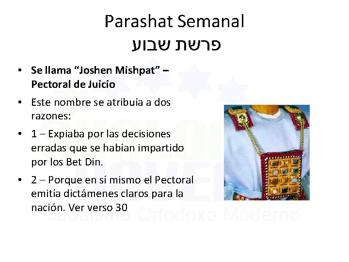 Parashat Semanal פרשת שבוע • Se llama “Joshen Mishpat” – Pectoral de Juicio • Parashat Semanal פרשת שבוע • Se llama “Joshen Mishpat” – Pectoral de Juicio •
