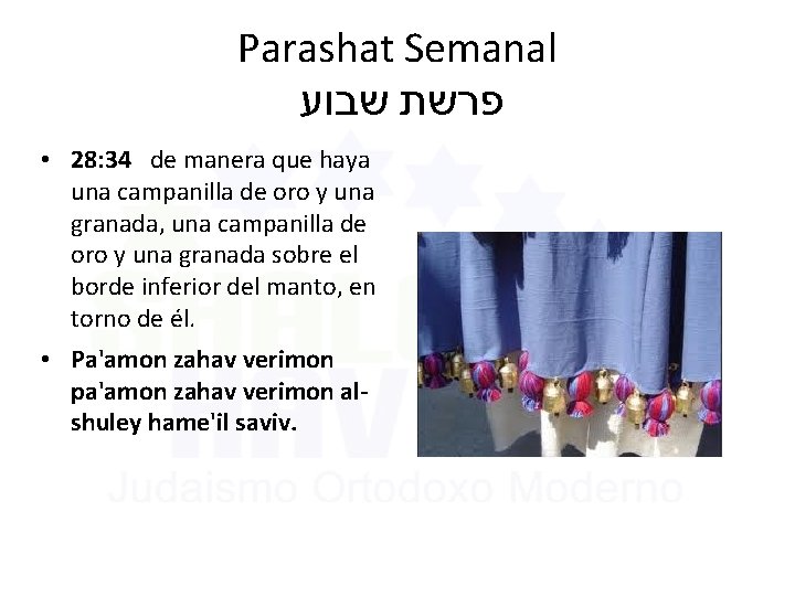 Parashat Semanal פרשת שבוע • 28: 34 de manera que haya una campanilla de Parashat Semanal פרשת שבוע • 28: 34 de manera que haya una campanilla de
