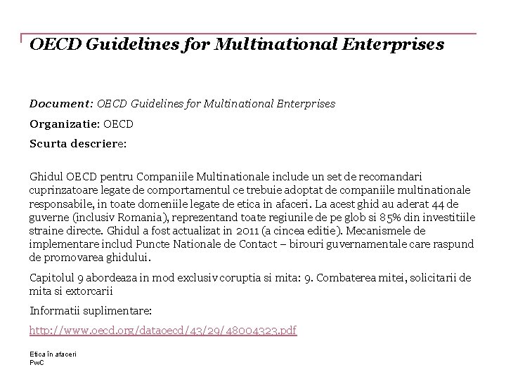 OECD Guidelines for Multinational Enterprises Document: OECD Guidelines for Multinational Enterprises Organizatie: OECD Scurta