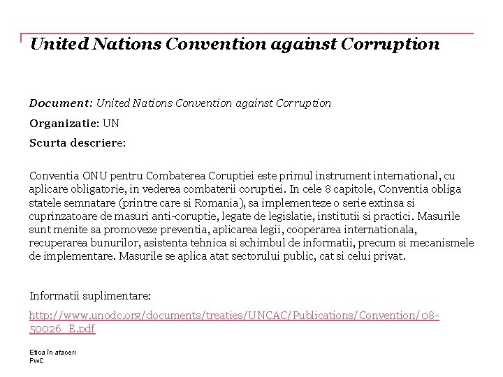 United Nations Convention against Corruption Document: United Nations Convention against Corruption Organizatie: UN Scurta