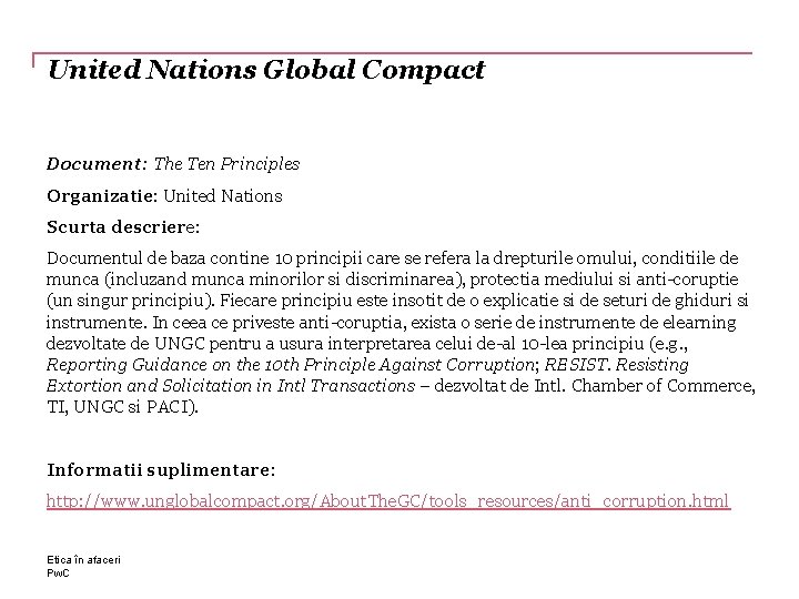 United Nations Global Compact Document: The Ten Principles Organizatie: United Nations Scurta descriere: Documentul