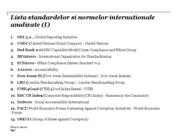 Lista standardelor si normelor internationale analizate (I) 1. GRI 3. 1 -_-Global Reporting Initiative