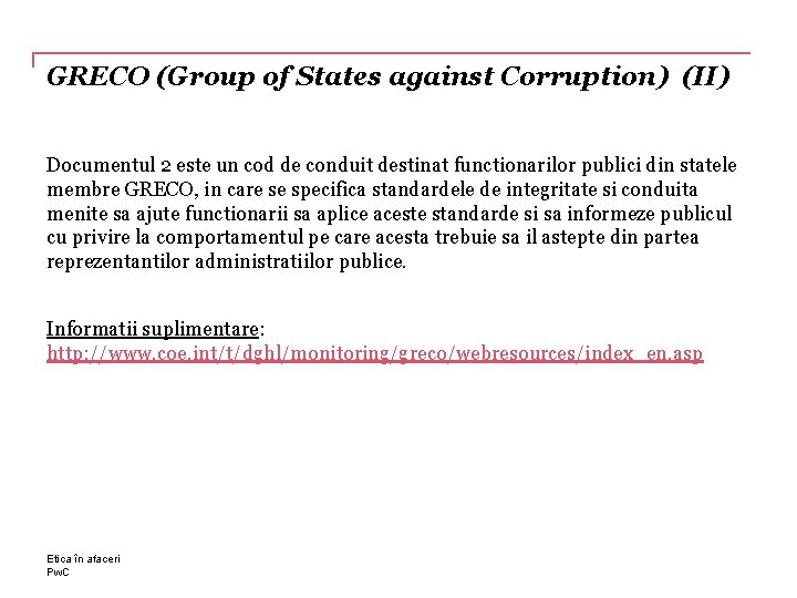 GRECO (Group of States against Corruption) (II) Documentul 2 este un cod de conduit