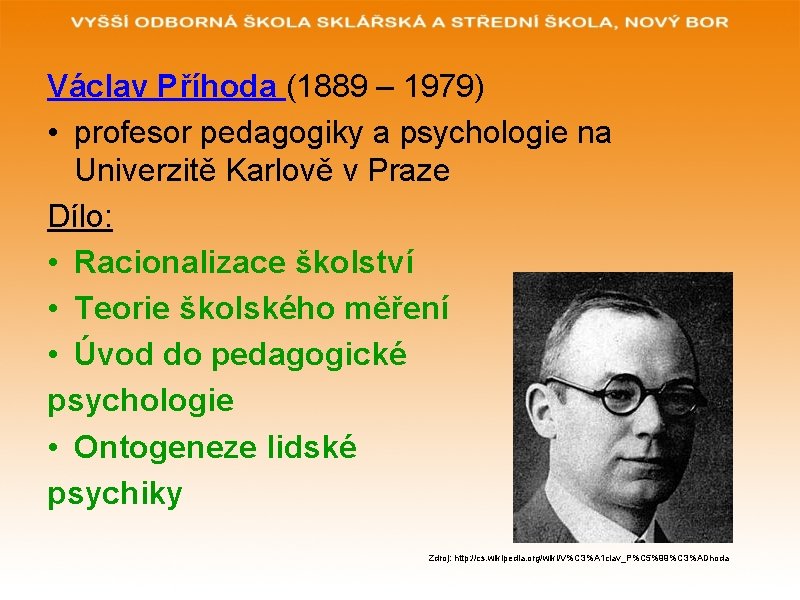 Václav Příhoda (1889 – 1979) • profesor pedagogiky a psychologie na Univerzitě Karlově v