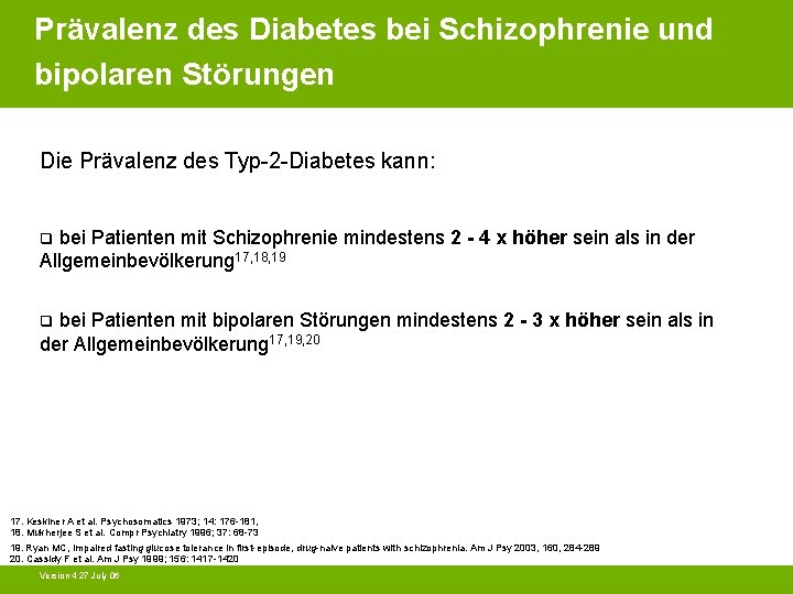 Prävalenz des Diabetes bei Schizophrenie und bipolaren Störungen Die Prävalenz des Typ-2 -Diabetes kann: