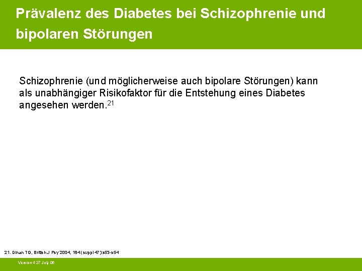 Prävalenz des Diabetes bei Schizophrenie und bipolaren Störungen Schizophrenie (und möglicherweise auch bipolare Störungen)
