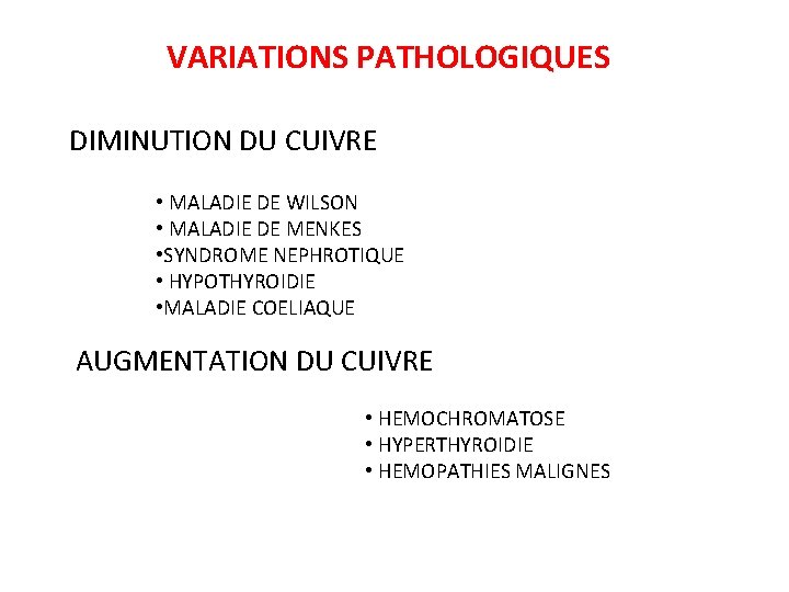 VARIATIONS PATHOLOGIQUES DIMINUTION DU CUIVRE • MALADIE DE WILSON • MALADIE DE MENKES •
