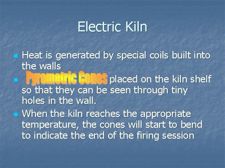Electric Kiln n Heat is generated by special coils built into the walls placed Electric Kiln n Heat is generated by special coils built into the walls placed