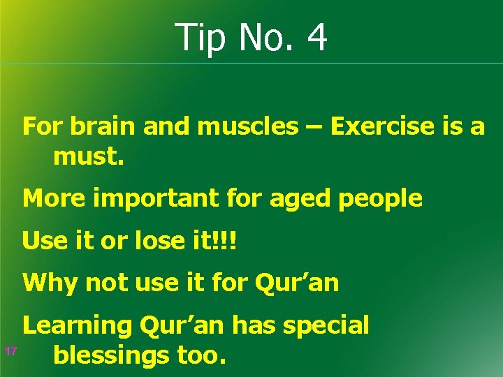 Tip No. 4 For brain and muscles – Exercise is a must. More important