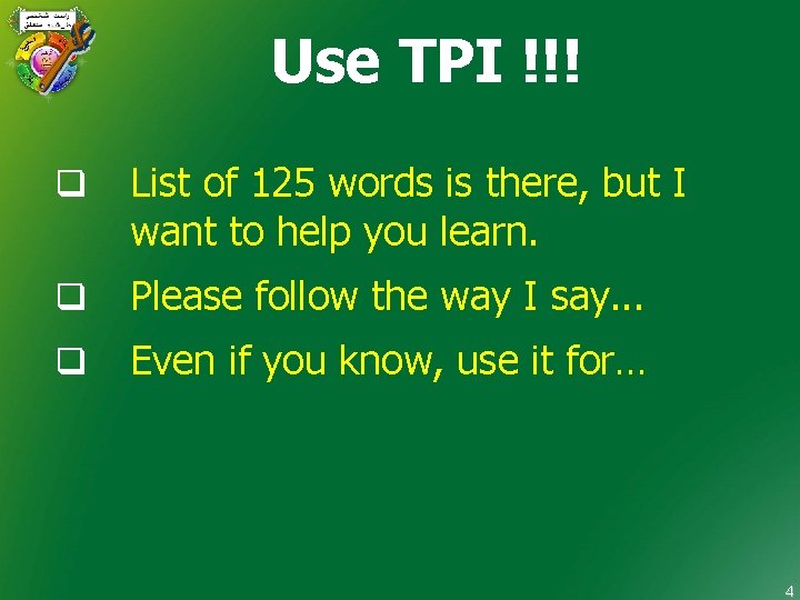 Use TPI !!! q List of 125 words is there, but I want to