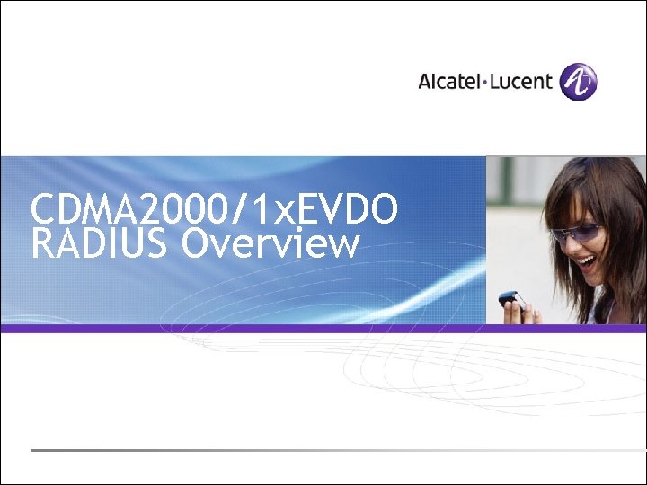 CDMA 2000/1 x. EVDO RADIUS Overview 