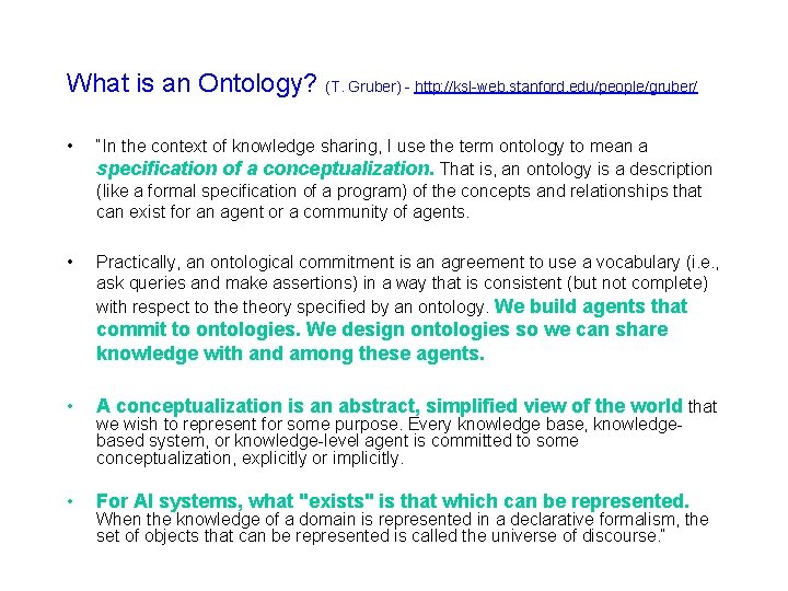 What is an Ontology? (T. Gruber) - http: //ksl-web. stanford. edu/people/gruber/ • “In the