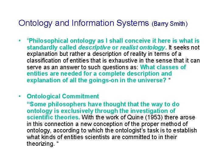 Ontology and Information Systems (Barry Smith) • “Philosophical ontology as I shall conceive it