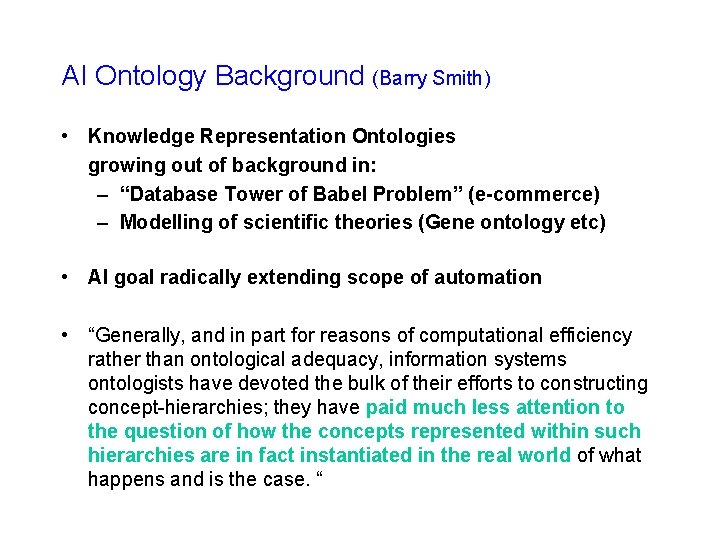 AI Ontology Background (Barry Smith) • Knowledge Representation Ontologies growing out of background in: