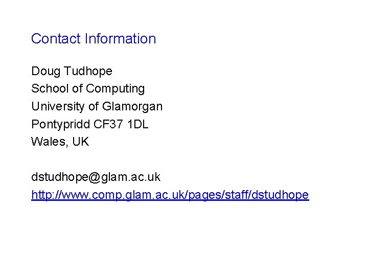 Contact Information Doug Tudhope School of Computing University of Glamorgan Pontypridd CF 37 1