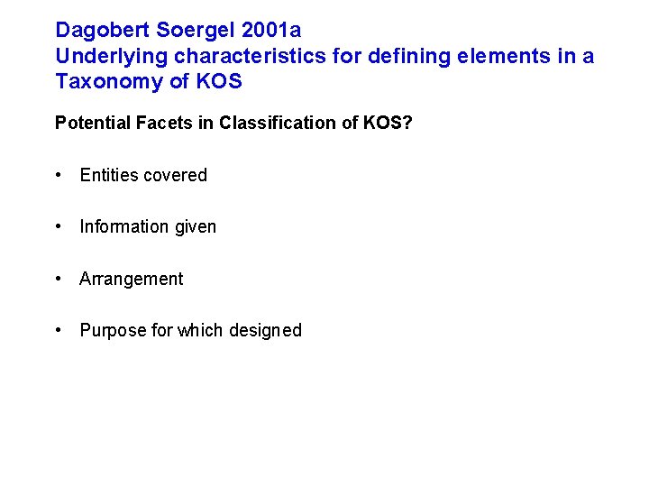 Dagobert Soergel 2001 a Underlying characteristics for defining elements in a Taxonomy of KOS